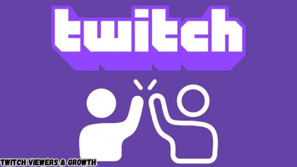Twitch Viewers & Growth